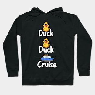 Duck Duck Cruise Family Matching Cruise Vacation apparel Hoodie